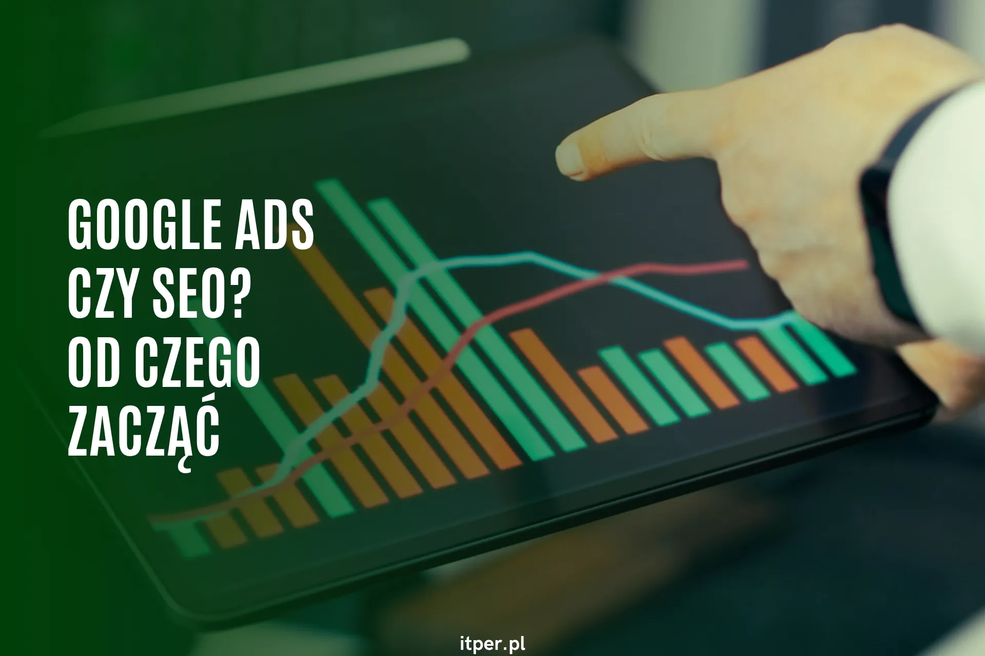 Google Ads czy SEO? Od czego zacząć w małej firmie i sklepie