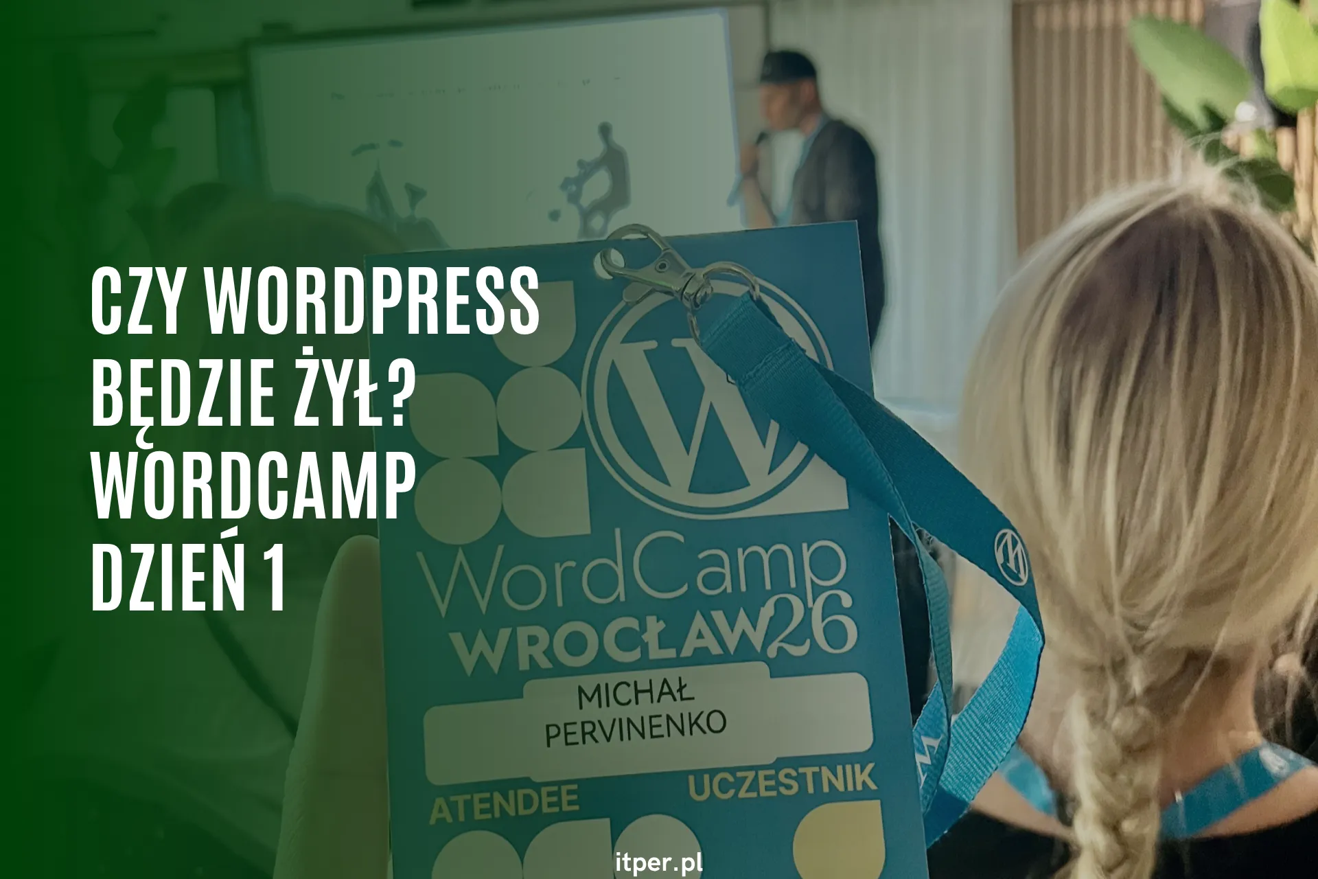 WordCamp Wrocław 2026, dzień 1: bezpieczne AI w firmie i pułapki stron robionych na skróty
